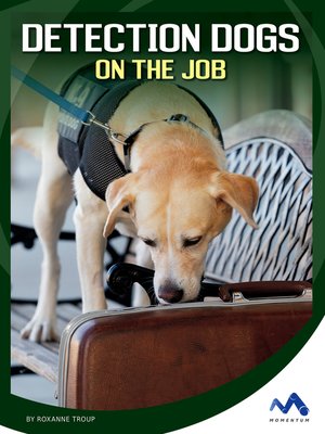 cover image of Detection Dogs on the Job